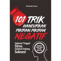 101 Trik hancurkan pikiran-pikiran negatif