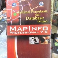 Aplikasi Pemetaan dan Database dengan Mapinfo Professional 7.5