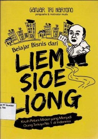 Belajar Bisnis darri Liem Sioe Hong