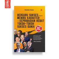 Berguru Sukses dengan Meniru Karakter dan Kepribadian Hebat Tokoh-Tokoh Sukses Dunia