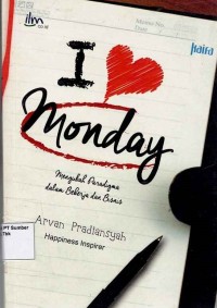 I lOVE Monday; Mengubah paradigma dalam bekerja dan bisnis