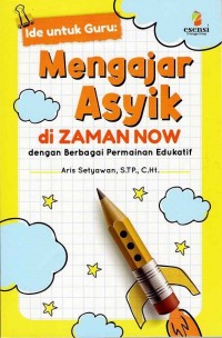 Mengajar Asyik di Zaman Now