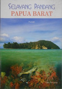 Selayang Pandang Papua Barat