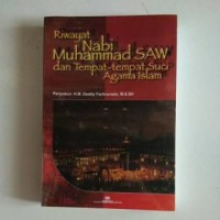 Riwayat Nabi Muhammad SAW dan Tempat-tempat Suci Agama Islam