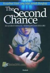 The Second Chance (Keajaiban sholat, shodaqoh dan doa Ibu)