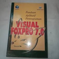 Panduan Aplikatif Pemrograman Visual Foxpro 7.0