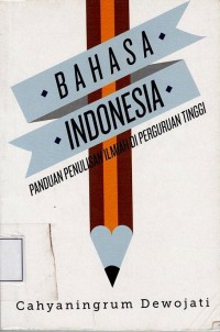 Bahasa Indonesia Panduan Penulisan Ilmiah Perguruan Tinggi