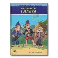 Kumpulan Cerita Rakyat Indonesia : Cerita Rakyat Sulawesi
