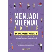 MENJADI MILENIAL AKTIF DI INDUSTRI KREATIF